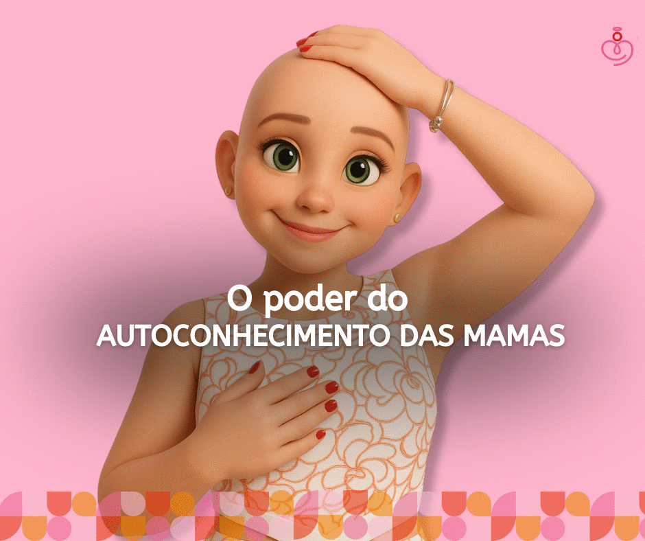 O poder do autoconhecimento das mamas