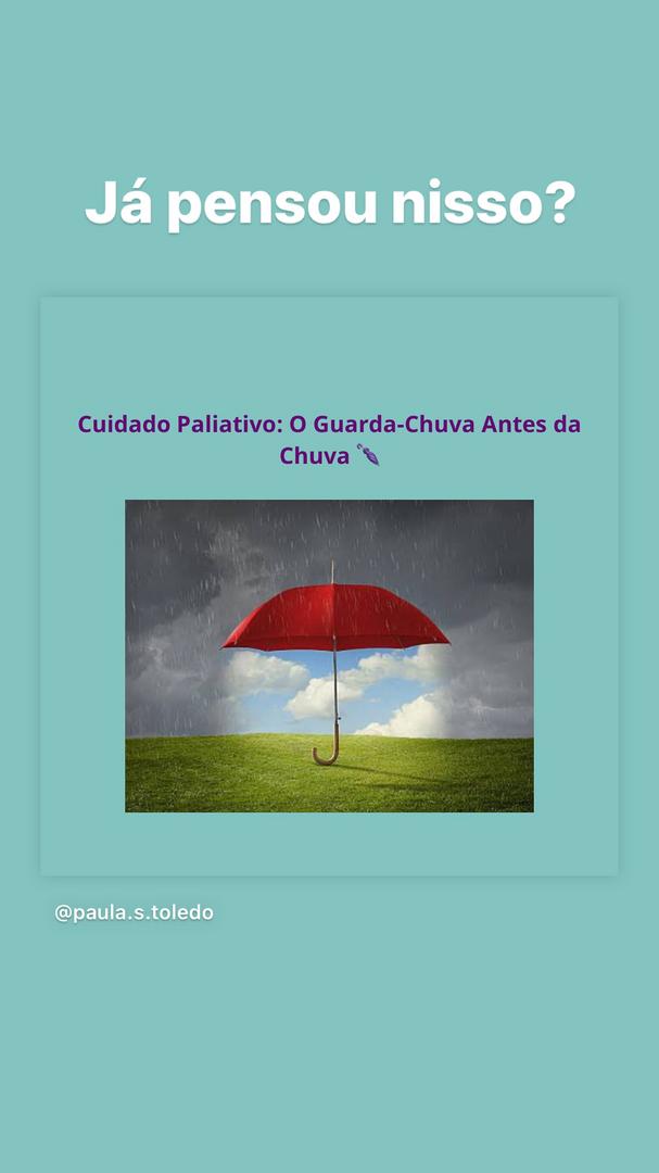 Cuidado Paliativo: O Guarda-Chuva Antes da Chuva 🌂